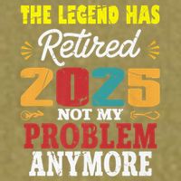 Legend Has Retired 2025 Not My Problem Anymore Retired Garment-Dyed Women's Muscle Tee