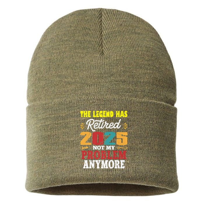 Legend Has Retired 2025 Not My Problem Anymore Retired Sustainable Knit Beanie