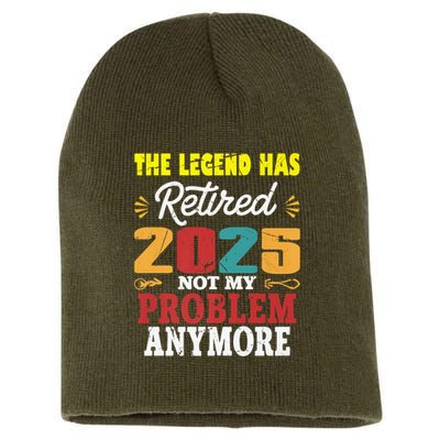 Legend Has Retired 2025 Not My Problem Anymore Retired Short Acrylic Beanie
