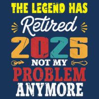 Legend Has Retired 2025 Not My Problem Anymore Retired Infant Baby Jersey Bodysuit