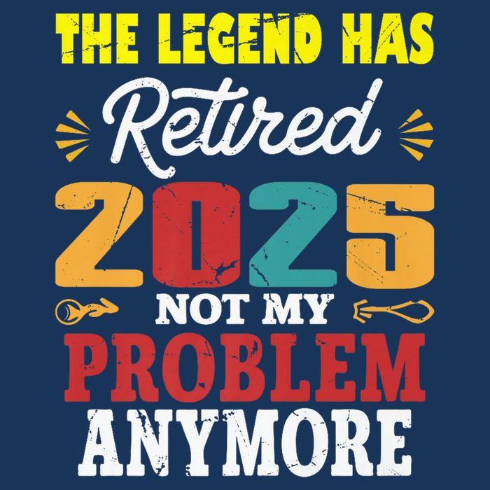 Legend Has Retired 2025 Not My Problem Anymore Retired Infant Baby Jersey Bodysuit