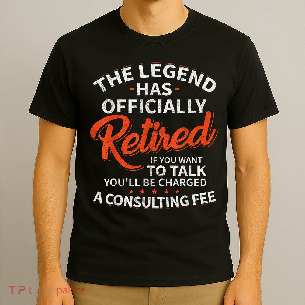 Legend Has Retired Men S Party T-Shirt