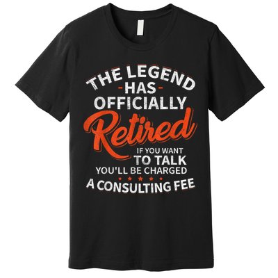 Legend Has Retired Men S Party Premium T-Shirt