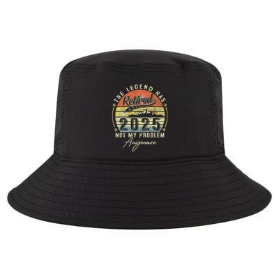 Legend Has Retired 2025 Not My Problem Anymore Retirement Cool Comfort Performance Bucket Hat