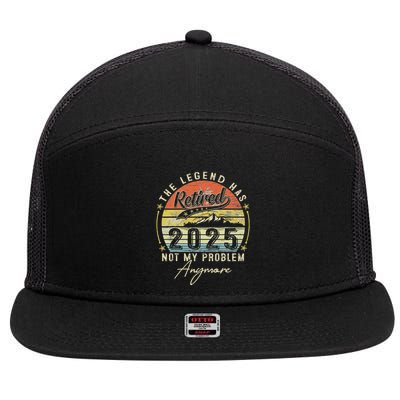 Legend Has Retired 2025 Not My Problem Anymore Retirement 7 Panel Mesh Trucker Snapback Hat