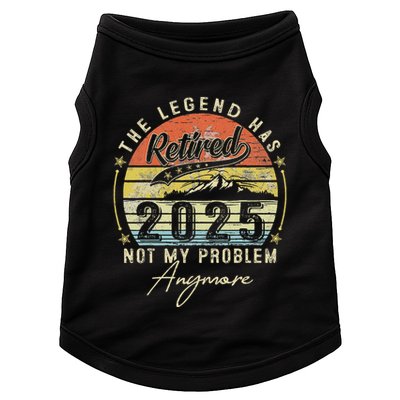 Legend Has Retired 2025 Not My Problem Anymore Retirement Doggie Tank