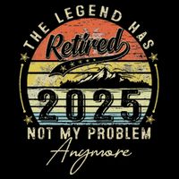 Legend Has Retired 2025 Not My Problem Anymore Retirement 7-Panel Snapback Hat