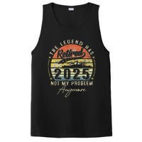 Legend Has Retired 2025 Not My Problem Anymore Retirement PosiCharge Competitor Tank