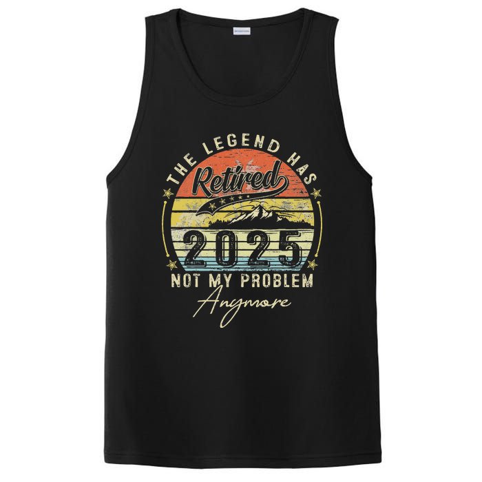 Legend Has Retired 2025 Not My Problem Anymore Retirement PosiCharge Competitor Tank