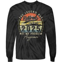 Legend Has Retired 2025 Not My Problem Anymore Retirement Tie-Dye Long Sleeve Shirt