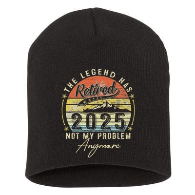 Legend Has Retired 2025 Not My Problem Anymore Retirement Short Acrylic Beanie