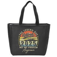 Legend Has Retired 2025 Not My Problem Anymore Retirement Zip Tote Bag