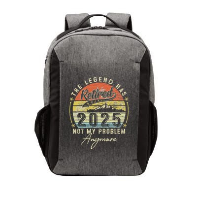 Legend Has Retired 2025 Not My Problem Anymore Retirement Vector Backpack
