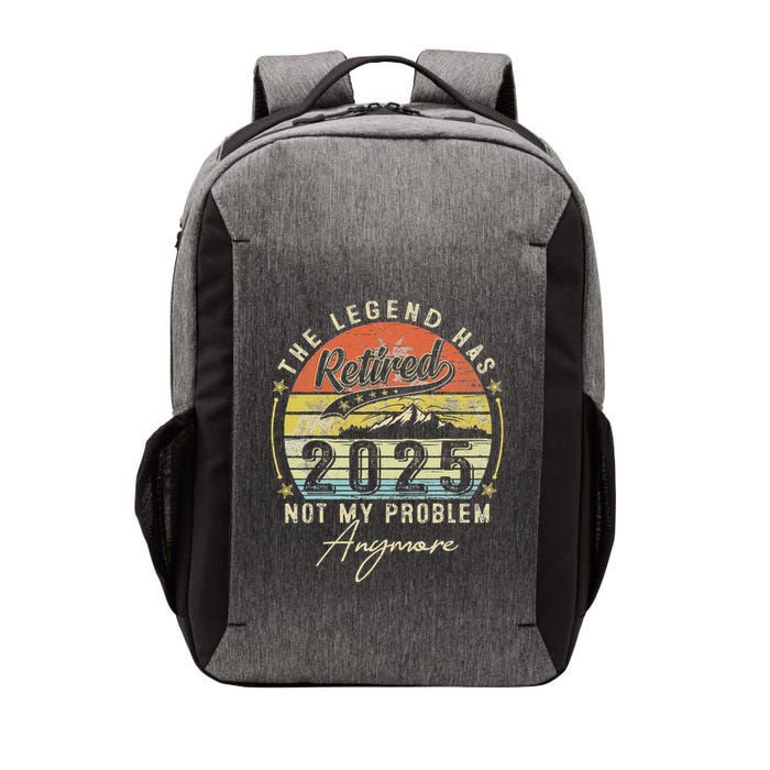 Legend Has Retired 2025 Not My Problem Anymore Retirement Vector Backpack