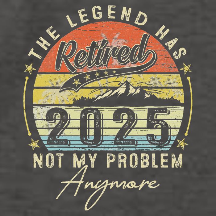 Legend Has Retired 2025 Not My Problem Anymore Retirement Vector Backpack