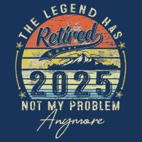 Legend Has Retired 2025 Not My Problem Anymore Retirement Infant Baby Jersey Bodysuit