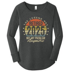 Legend Has Retired 2025 Not My Problem Anymore Retirement Women's Perfect Tri Tunic Long Sleeve Shirt