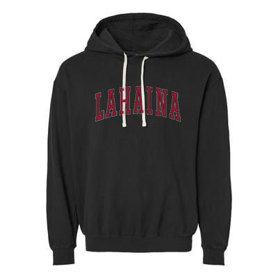 Lahaina Hawaii Souvenir Vacation Garment-Dyed Fleece Hoodie