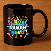 Lunch Hero Squad A Food Service Worker School Lunch Hero Great Gift 11oz C Handle Ceramic Mug