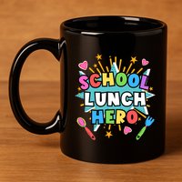 Lunch Hero Squad A Food Service Worker School Lunch Hero Great Gift 11oz C Handle Ceramic Mug