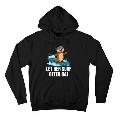 Let Her Surf Otter 841 Hoodie