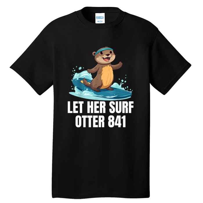 Let Her Surf Otter 841 Tall T-Shirt