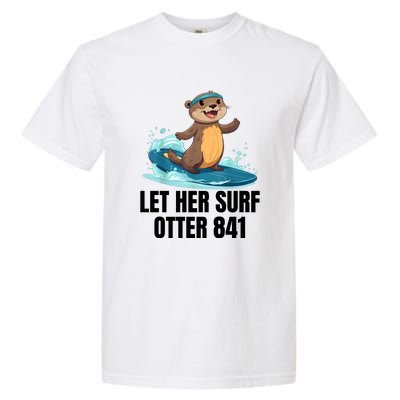 Let Her Surf Otter 841 Garment-Dyed Heavyweight T-Shirt