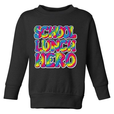 Lunch Hero Squad Food Worker School Lunch Hero Tie Dye Toddler Sweatshirt