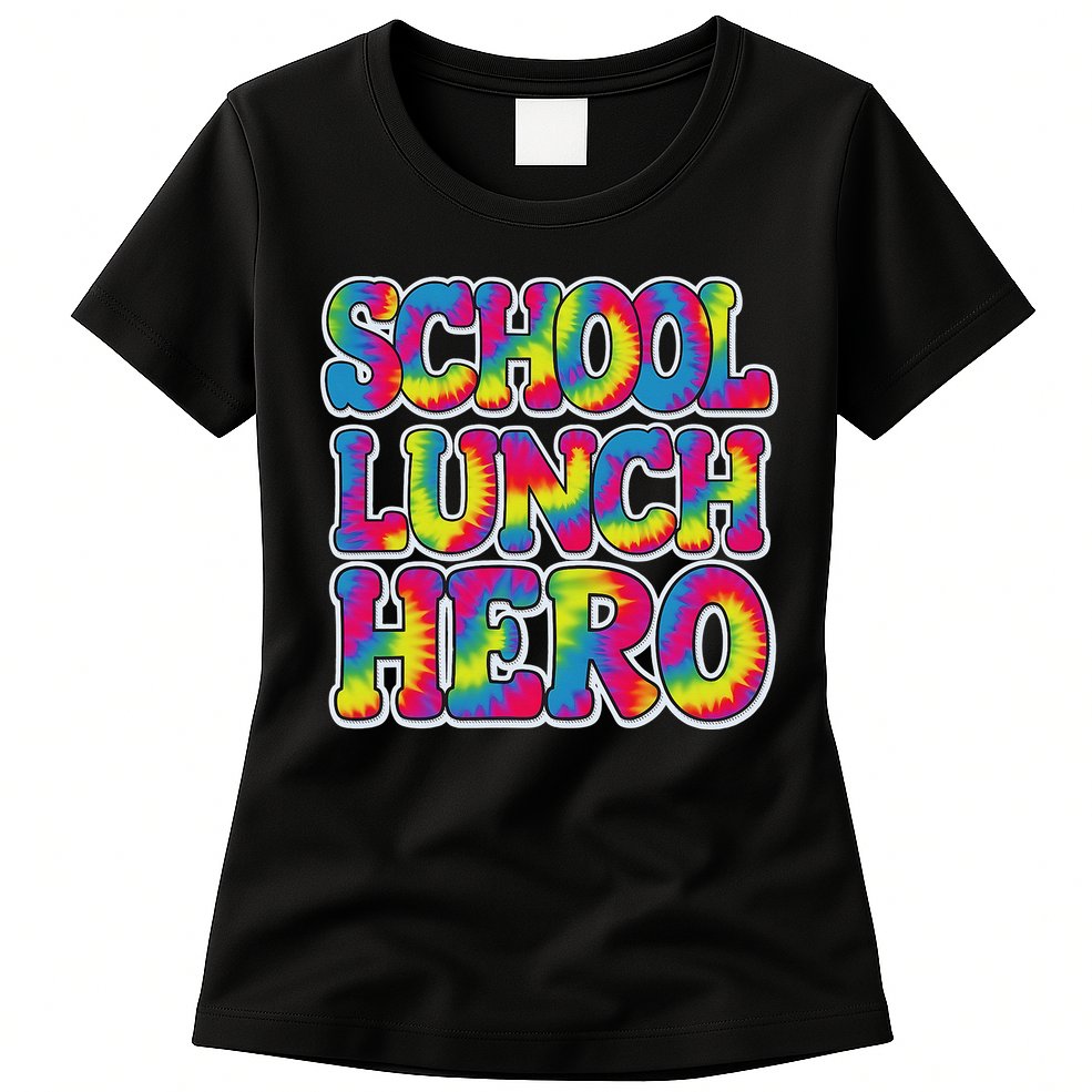Lunch Hero Squad Food Worker School Lunch Hero Tie Dye Womens T-Shirt