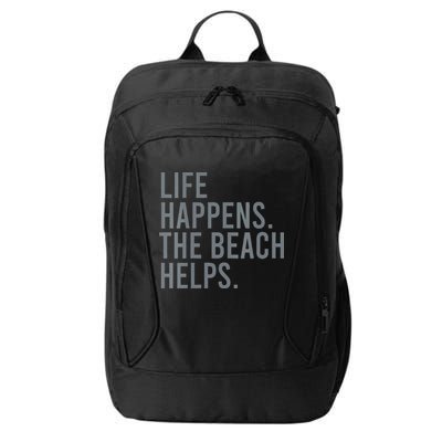 Life Happens The Beach Helps City Backpack