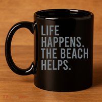 Life Happens The Beach Helps 11oz C Handle Ceramic Mug