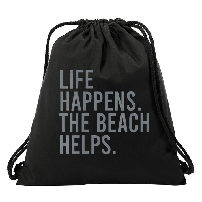 Life Happens The Beach Helps Drawstring Bag