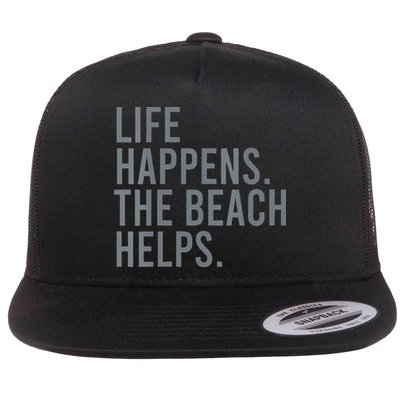 Life Happens The Beach Helps Flatbill Hat