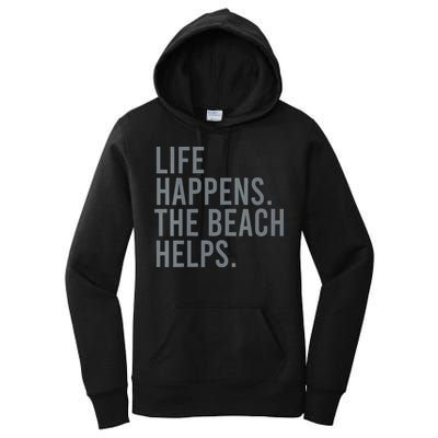 Life Happens The Beach Helps Women's Pullover Hoodie