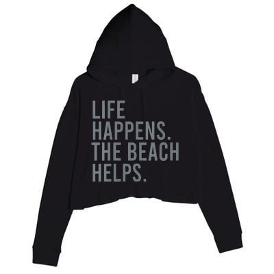 Life Happens The Beach Helps Crop Fleece Hoodie