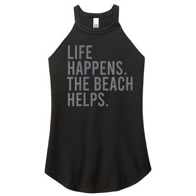 Life Happens The Beach Helps Women’s Perfect Tri Rocker Tank