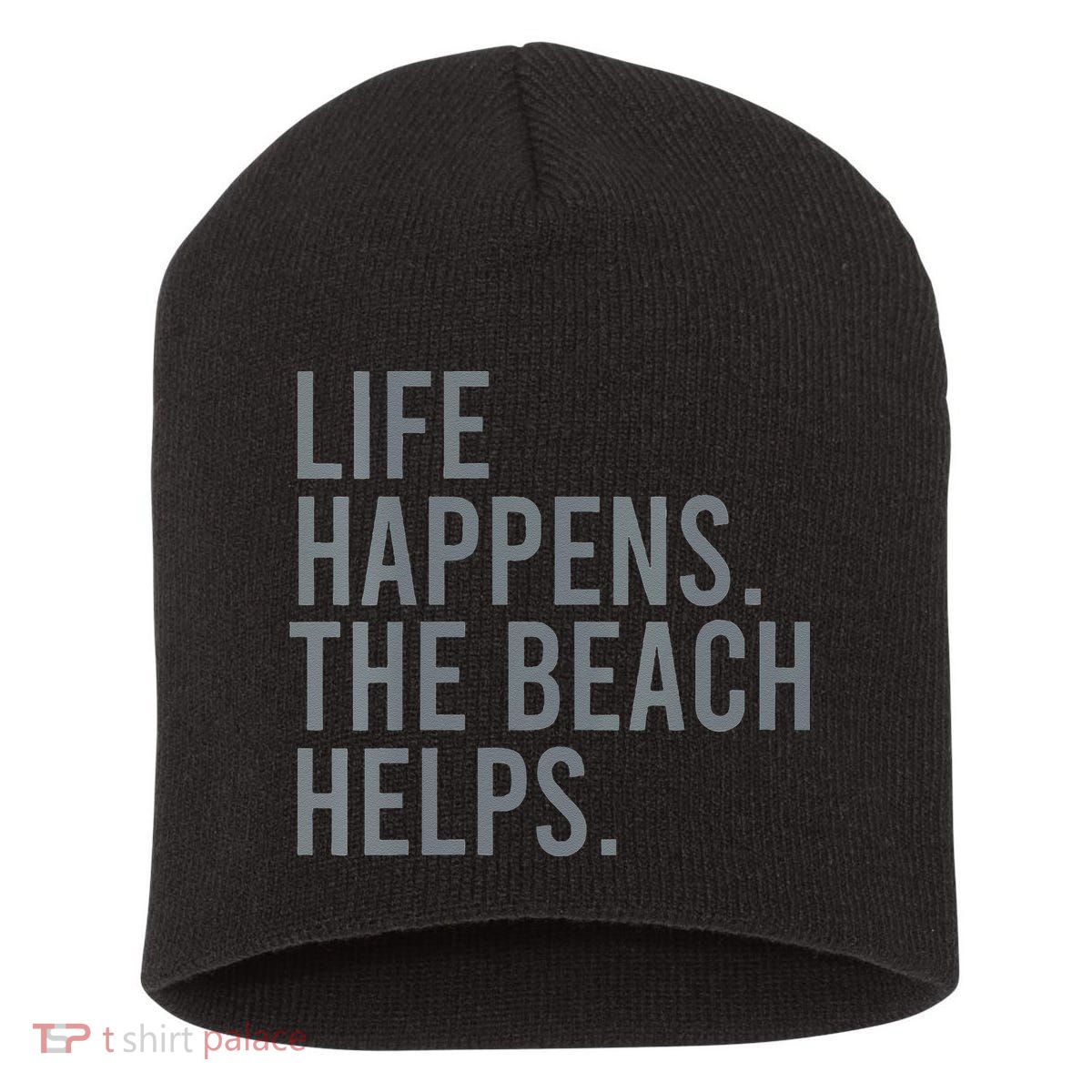 Life Happens The Beach Helps Short Acrylic Beanie