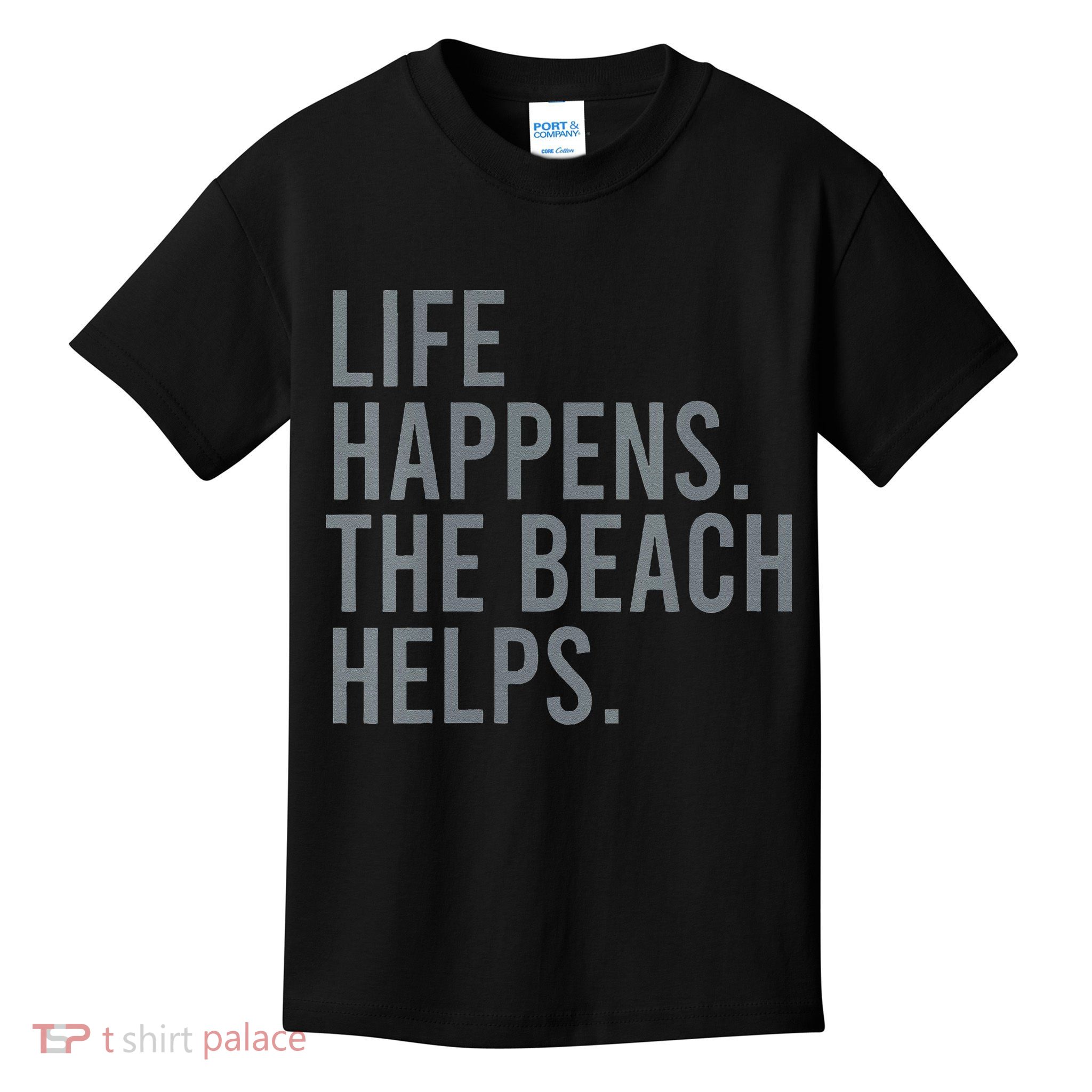 Life Happens The Beach Helps Kids T-Shirt