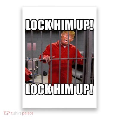 Lock Him Up! (Trump Orange Jumpsuit) Poster