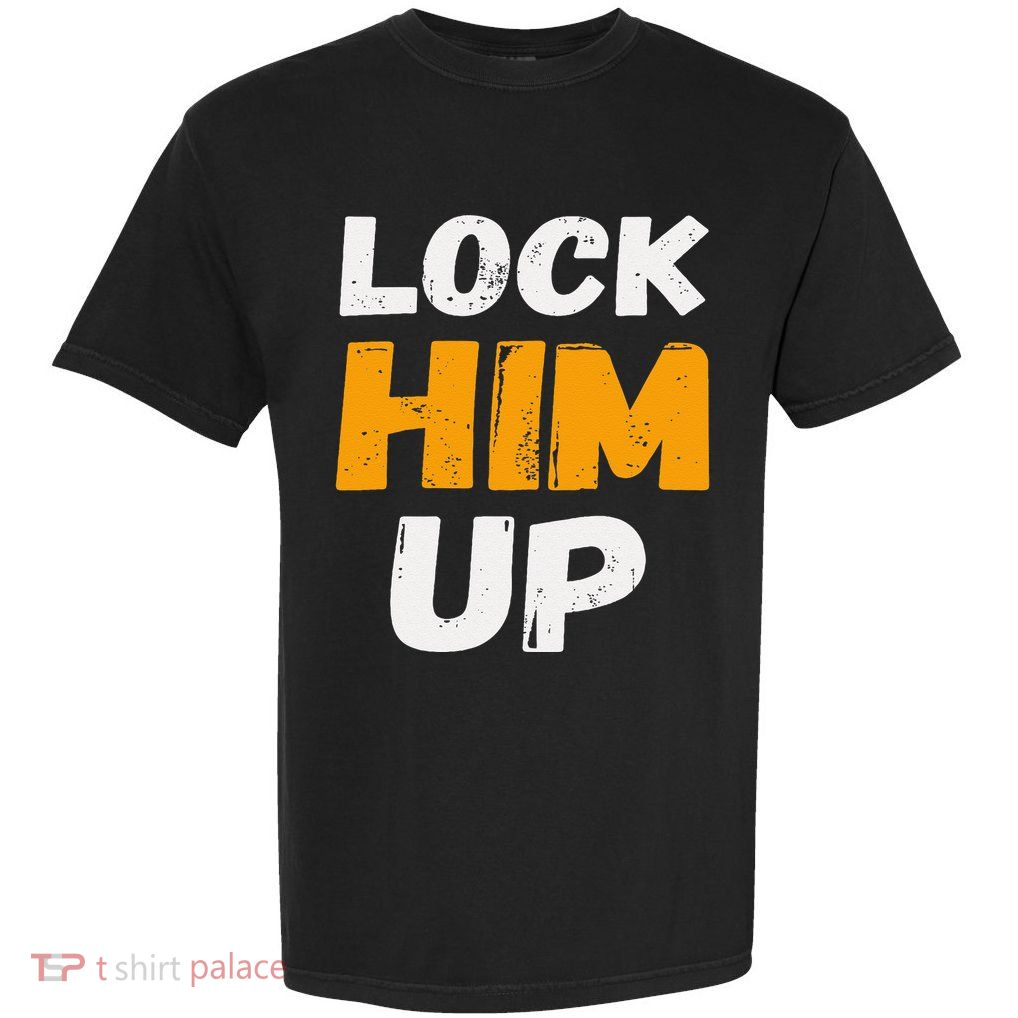 Lock Him Up Trump Political Protest Product Garment-Dyed Heavyweight T-Shirt