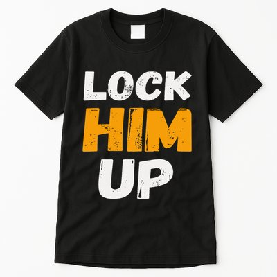 Lock Him Up Trump Political Protest Product Tall T-Shirt
