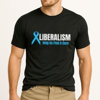 Liberalism Help Us Find A Cure T For Conservatives Performance Shirt