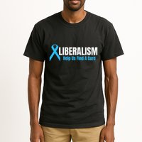 Liberalism Help Us Find A Cure T For Conservatives Tall T-Shirt