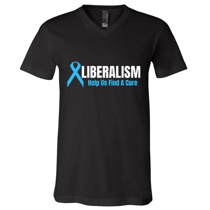 Liberalism Help Us Find A Cure T For Conservatives V-Neck T-Shirt