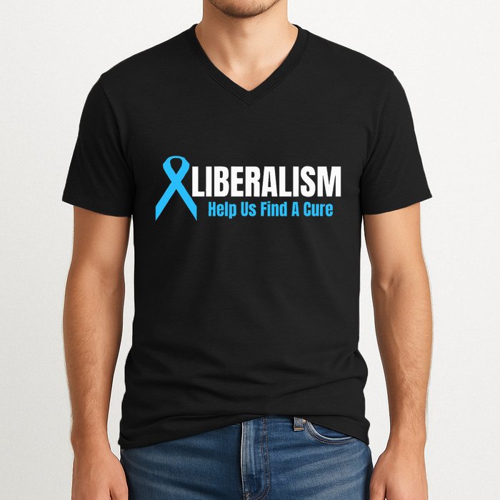 Liberalism Help Us Find A Cure T For Conservatives V-Neck T-Shirt