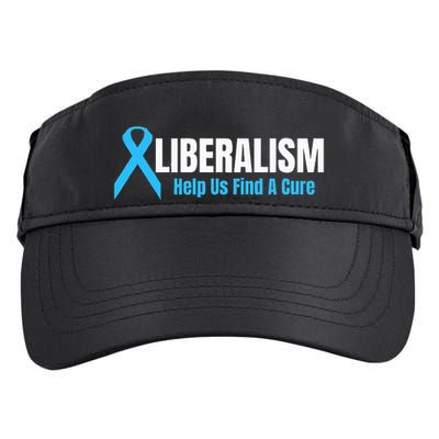 Liberalism Help Us Find A Cure T For Conservatives Adult Drive Performance Visor