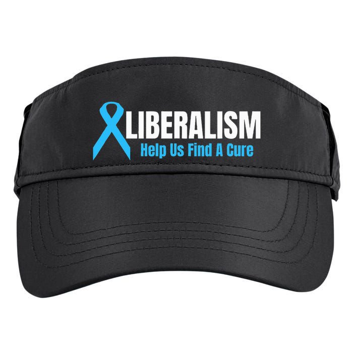 Liberalism Help Us Find A Cure T For Conservatives Adult Drive Performance Visor
