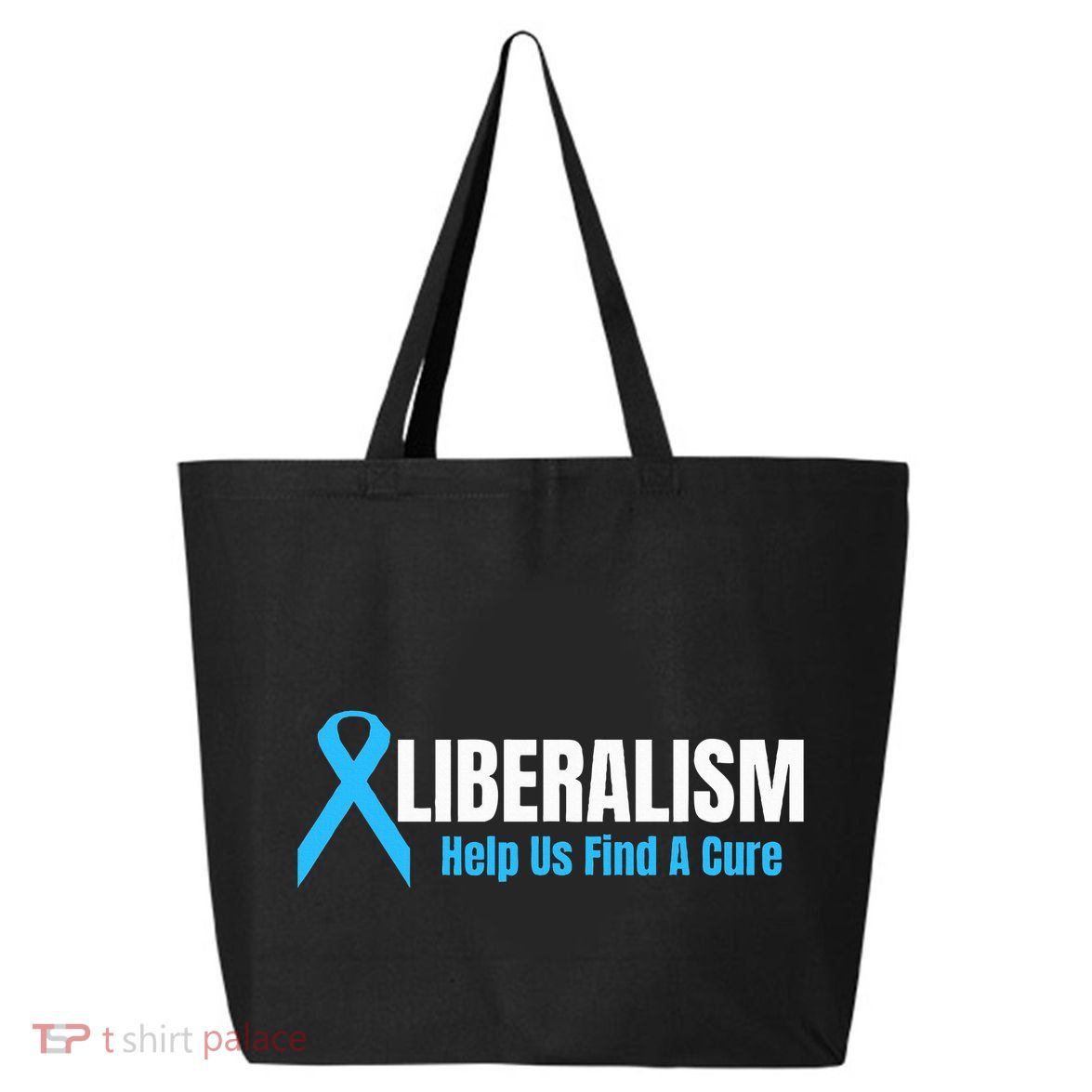 Liberalism Help Us Find A Cure T For Conservatives 25L Jumbo Tote