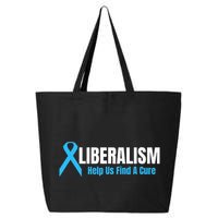 Liberalism Help Us Find A Cure T For Conservatives 25L Jumbo Tote