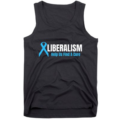 Liberalism Help Us Find A Cure T For Conservatives Tank Top